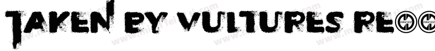 Taken by Vultures Re字体转换